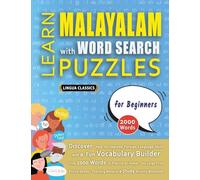 LEARN MALAYALAM WITH WORD SEARCH PUZZLES FOR BEGINNERS - Discover How to Improve Foreign Language Skills with a Fun Vocabulary Builder. Find 2000 ... - Teaching Material, Study Activity Workbook