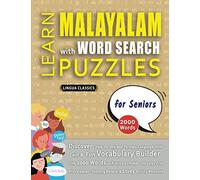 LEARN MALAYALAM WITH WORD SEARCH PUZZLES FOR SENIORS - Discover How to Improve Foreign Language Skills with a Fun Vocabulary Builder. Find 2000 Words ... - Teaching Material, Study Activity Workbook