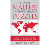 Learn Maltese with Word Search Puzzles: Learn Maltese Language Vocabulary with Challenging Word Find Puzzles for All Ages