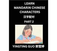 Learn Mandarin Chinese Characters (Volume 2)- China's Ancient Language Art and Culture, Read and Recognize Simplified Pictographic Characters with ... Advanced Students, HSK All Levels