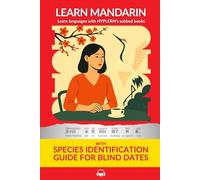 Learn Mandarin with Species Identification Guide for Blind Dates: Interlinear Mandarin Chinese to English