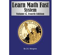 Learn Math Fast System, Volume 6 Fourth Edition: Algebra 2