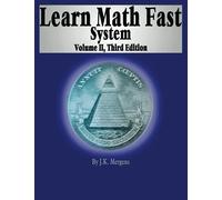 Learn Math Fast System Volume II: Fractions, Decimals, and Percentages