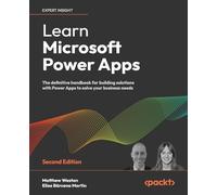 Learn Microsoft Power Apps – The definitive handbook for building business solutions