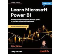 Learn Microsoft Power BI: A comprehensive, beginner-friendly guide to real-world business intelligence