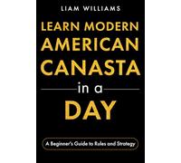 Learn Modern American Canasta in a Day: A Beginner's Guide to Rules and Strategy
