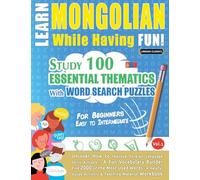 Learn Mongolian While Having Fun! - For Beginners: Easy to Intermediate - Study 100 Essential Thematics with Word Search Puzzles - Vol.1
