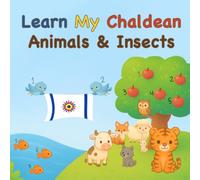 Learn My Chaldean Animals and Insects: In Aramaic/Sureth (Learn My Chaldean World)