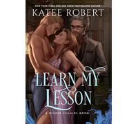 Learn My Lesson: A Dark Fairy Tale Romance: 2 (Wicked Villains)