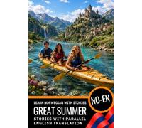 Learn Norwegian A2-B1 with Stories: Norwegian-English Bilingual Book: Norwegian with English Translation - Read and Understand Norwegian with Parallel Translation for English Speakers