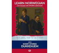 Learn Norwegian Bokmål with Short Stories: Dukkehjem: Interlinear Norwegian Bokmål to English (Learn Norwegian Bokmål with Interlinear Stories for Beginners and Advanced Readers)