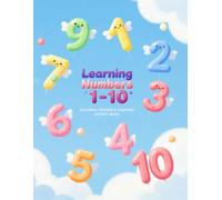 Learn Numbers, Count, Color, and Practice Writing: Fun Number Tracing and Coloring Workbook for Toddlers and Kids Preschool
