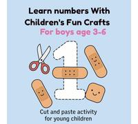 learn numbers with children's fun craft book for boys age 3-6: Teach children basic counting with fun and engaging games