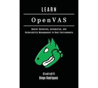 LEARN OpenVAS: Master Detection, Automation, and Vulnerability Management in Real Environments: 26 (KALI LINUX & Frameworks USA)