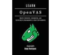 LEARN OpenVAS: Master Detection, Automation, and Vulnerability Management in Real Environments (KALI LINUX EXTREME USA)