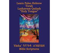Learn Paleo Hebrew Torah Lashawam Qadash "Holy Tongue" Yasha Ahayah Bible Scriptures Aleph Tav (YASAT) Study Bible