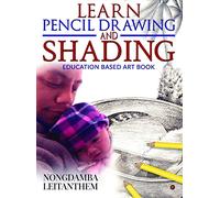LEARN PENCIL DRAWING AND SHADING - Book 2: Education Based Art Book