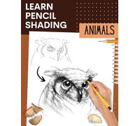 Learn Pencil Shading: Animals and more | the magic of drawing | for children aged 6 and up | A4 format | glossy softcover