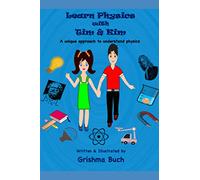 Learn Physics with Tim & Kim: A unique approach to understand physics