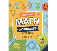 Learn & Play: Math Workbooks for Kids Ages 6-8: 80+Pages of Exciting Math Challenges to Learn Counting, Adding & More