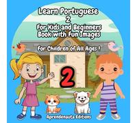 Learn Portuguese 2 For Kids and Beginners Book with Fun Images: For Children of All Ages !