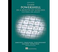 Learn PowerShell in a Month of Lunches: Covers Windows, Linux, and macOS