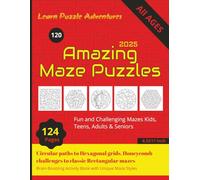 Learn Puzzle Adventures: Amazing Maze Puzzles 2025 for All Ages | 100+ Circular, Hexagonal, Honeycomb & Rectangular Mazes with Solutions: Fun and ... Activity Book with Unique Maze Styles
