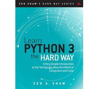 Zed Shaw – Learn Python 3 the Hard Way – A Very Simple Introduction – 4th edition