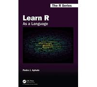 Learn R: As a Language (Chapman & Hall/CRC The R Series)