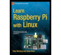 Learn Raspberry Pi with Linux (Technology in Action)