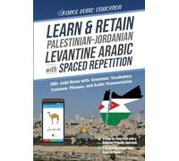 Learn & Retain Palestinian-Jordanian Levantine Arabic with Spaced Repetition: 500+ Anki Notes with Grammar, Vocabulary, Common Phrases, and Audio ... & Retain Languages with Spaced Repetition)