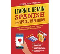 Learn & Retain Spanish with Spaced Repetition: 5,000+ Vocabulary, Grammar, & Audio Pronunciation with Anki