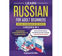 Learn Russian for Adult Beginners: 3 Books in 1: Speak Russian in 30 Days!