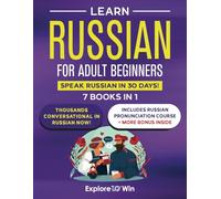 Learn Russian for Adult Beginners: 7 Books in 1: Speak Russian in 30 Days!