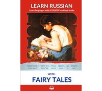 Learn Russian with Fairy Tales: Interlinear Russian to English: 1 (Interlinear Stories for Beginners and Advanced Students in the Russian language)