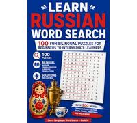 Learn Russian Word Search: 100 Fun Bilingual Puzzles for Beginners to Intermediate Learners | A Large Print Transliteration Word Search Book with ... Students (Learn Languages Word Search)