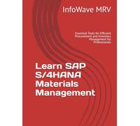 Learn SAP S/4HANA Materials Management: Essential Tools for Efficient Procurement and Inventory Management for Professionals