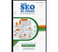 Learn SEO by Doing: An Interactive Beginner’s Guide to Search Engine Optimization, Keyword Research, Website Ranking, Content SEO & Google Traffic