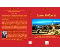 Learn Sicilian II (English and Italian Edition) (Learn Sicilian - Book 2)