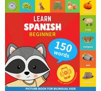 Learn spanish - 150 words with pronunciations - Beginner: Picture book for bilingual kids: 1