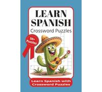 Learn Spanish Crossword Puzzles: Crossword Puzzles with Easy to Read Print about Easy to Learn Spanish Words, Fun Introduction to the Spanish Language ... ... Gift for Teens, Adults and Seniors