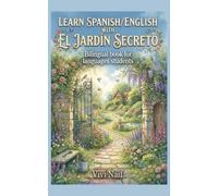 Learn Spanish/Englesh with El Jardin Secreto: bilingual book for languages students (Bilingual Spanish/English Short Stories)