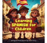Learn Spanish For Children - Bilingual Adventure Stories For Kids