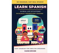 Learn Spanish in Real Life Situations: 150 Bilingual Conversations & Readings