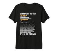 Learn Spanish It Will Be Fun They Said Funny English Teacher Premium T-Shirt
