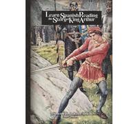 Learn Spanish Reading the Story of King Arthur