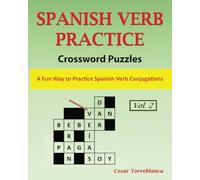 Learn Spanish Verbs Crossword Puzzles Vol. 2: A Fun Way to Practice Spanish Verbs Conjugation (Expand and Enhance Your Spanish Vocabulary)