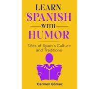 Learn Spanish with Humor: Tales of Spain’s Culture and Traditions