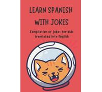 Learn Spanish with jokes: Compilation of jokes for kids translated into English