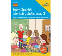 Learn Spanish with Luis y Sof?a, Level 3 : A Story-based Scheme for Teaching Spanish at Upper KS2